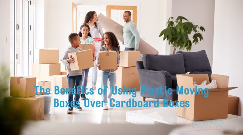 The Benefits of Using Plastic Moving Boxes Over Cardboard Boxes